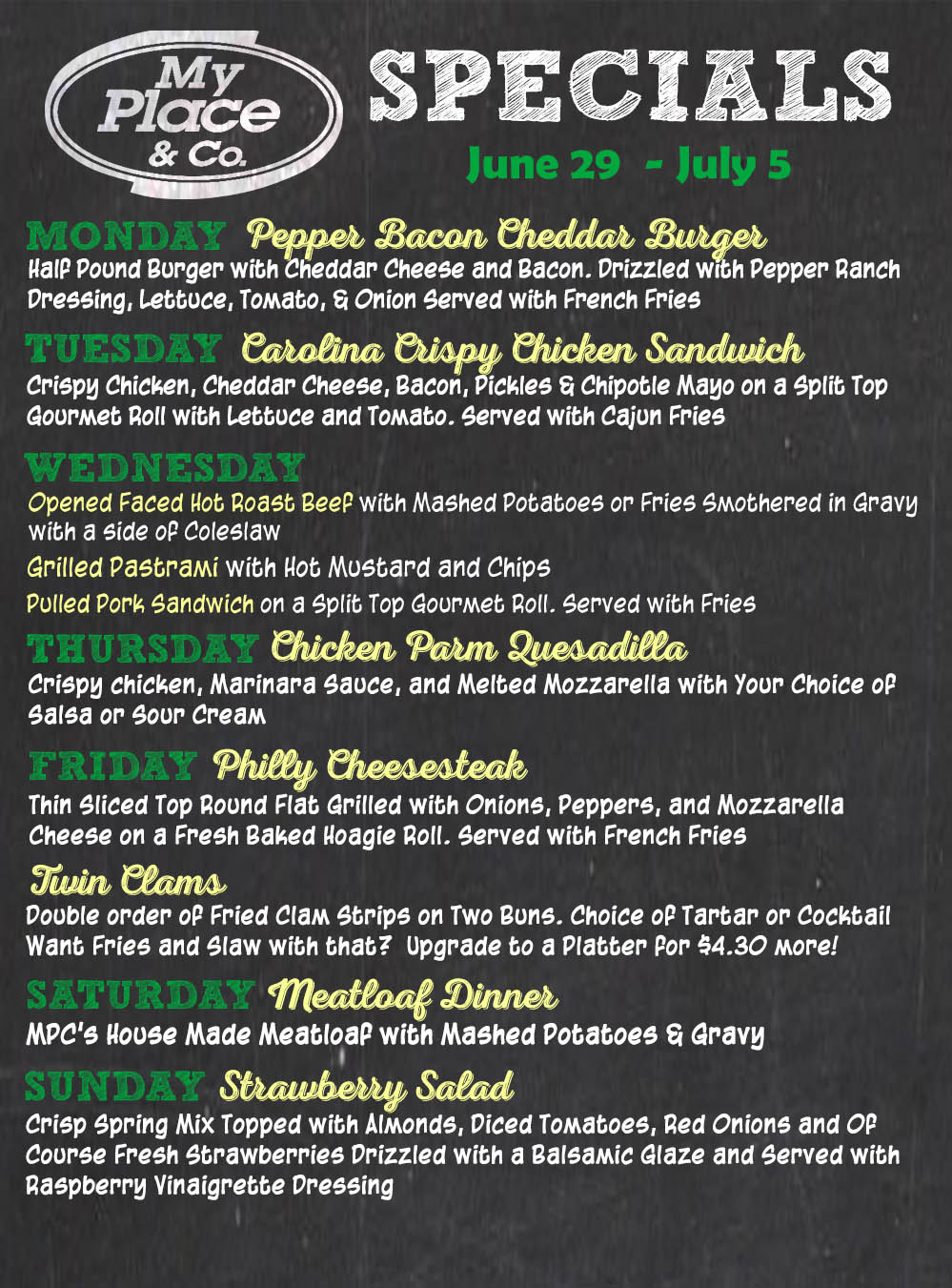 Chalkboard menu from My Place & Co. listing weekly specials for June 29–July 5: Monday Pepper Bacon Cheddar Burger; Tuesday Carolina Crispy Chicken Sandwich; Wednesday Open Faced Roast Beef; Thursday Chicken Parm Quesadilla; Friday Philly Cheesesteak; Saturday Meatloaf Dinner; Sunday Strawberry Salad.